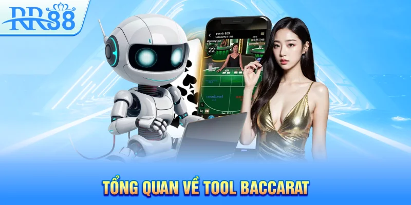 Tool Baccarat – Tìm Hiểu Công Cụ Hỗ Trợ Soi Cầu Baccarat Cùng RR88 2 Tổng quan về tool Baccarat